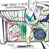 Look What I Did - Atlas Drugged